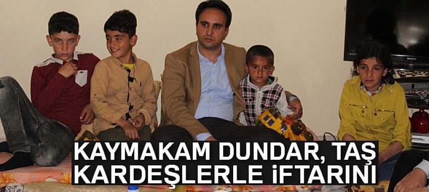 Kaymakam Dundar, Taş kardeşlerle iftarını açtı