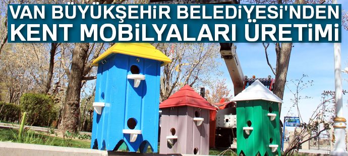Van Büyükşehir Belediyesinden kent mobilyaları üretimi