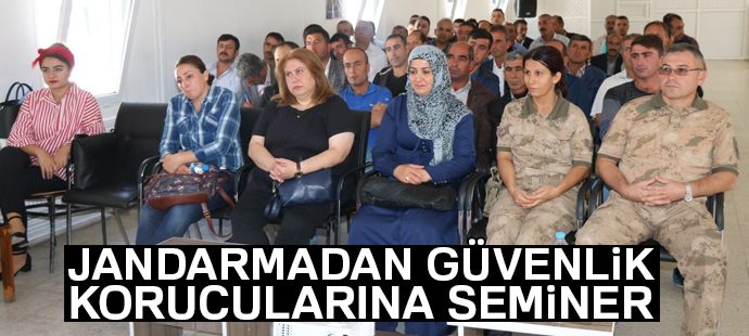 Jandarmadan güvenlik korucularına seminer