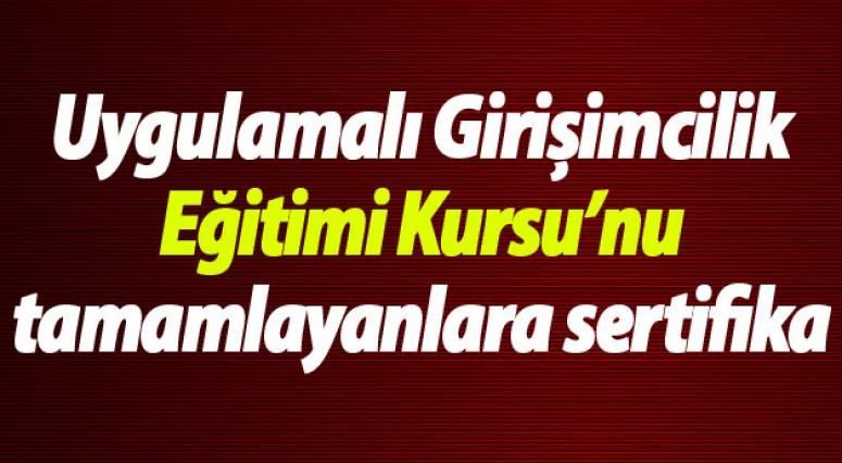 Uygulamalı Girişimcilik Eğitimi Kursu