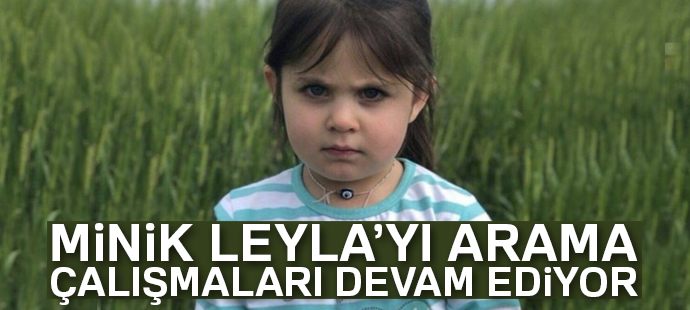 Minik Leyla hala bulunamadı