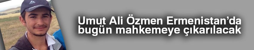 Umut Ali Özmen Ermenistan