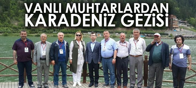 Vanlı muhtarlardan Karadeniz gezisi