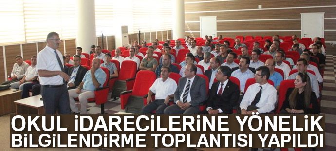 Okul idarecilerine yönelik bilgilendirme toplantısı yapıldı