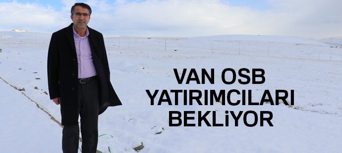 Van OSB yatırımcıları bekliyor