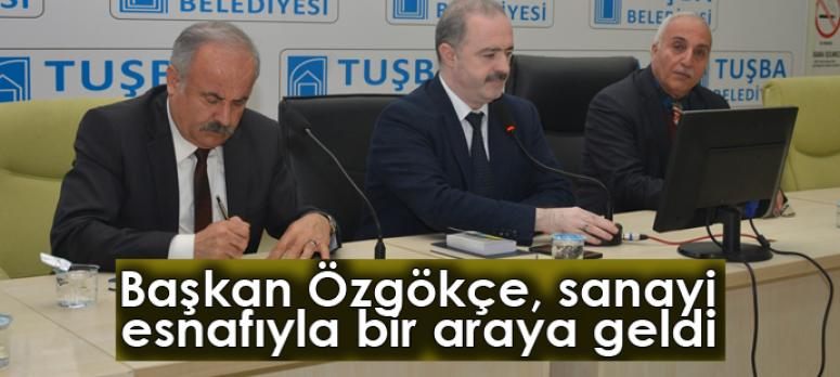 Başkan Özgökçe, sanayi esnafıyla bir araya geldi