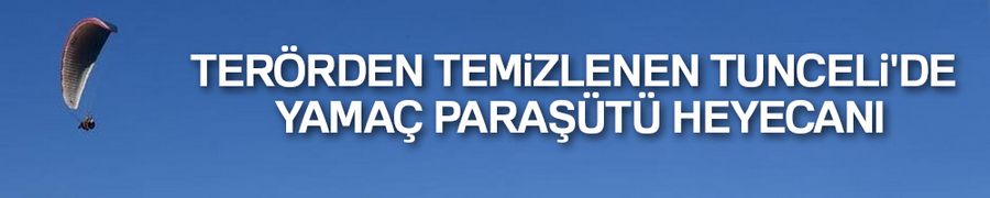 Terörden temizlenen Tunceli