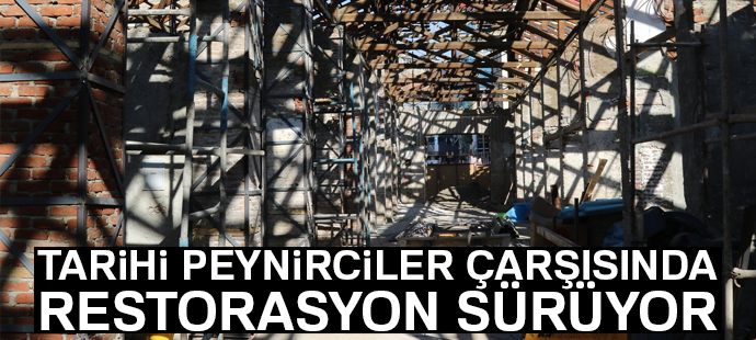 Tarihi peynirciler çarşısında restorasyon sürüyor