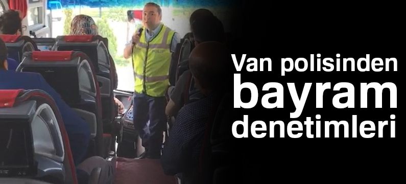 Van polisinden bayram denetimleri