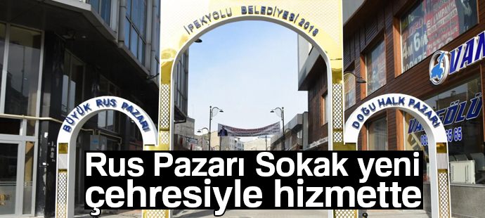 Rus Pazarı Sokak yeni çehresiyle hizmette