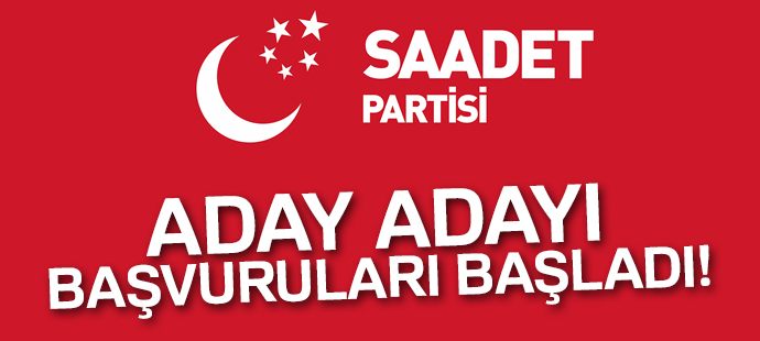Saadet Partisi, aday adayı başvurularını başlattı
