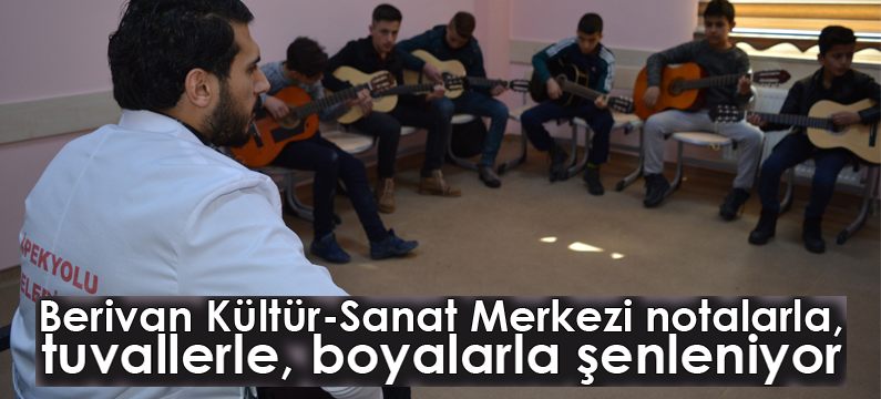 Berivan Kültür-Sanat Merkezi notalarla, tuvallerle, boyalarla şenleniyor