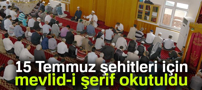 15 Temmuz şehitleri için mevlid-i şerif okutuldu