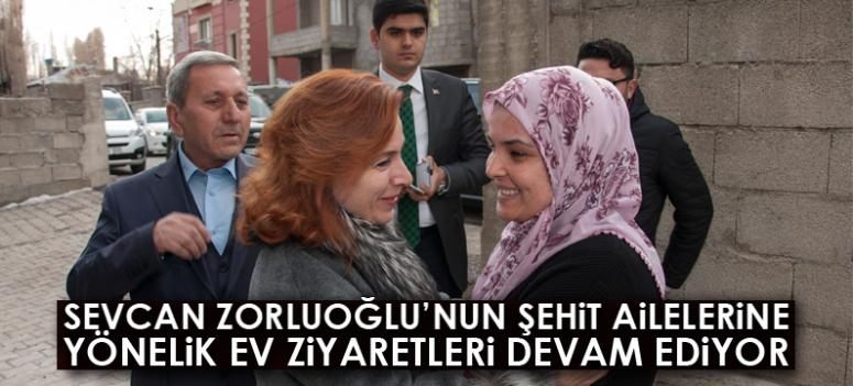 Sevcan Zorluoğlu, şehit ailelerine yönelik ev ziyaretleri devam ediyor