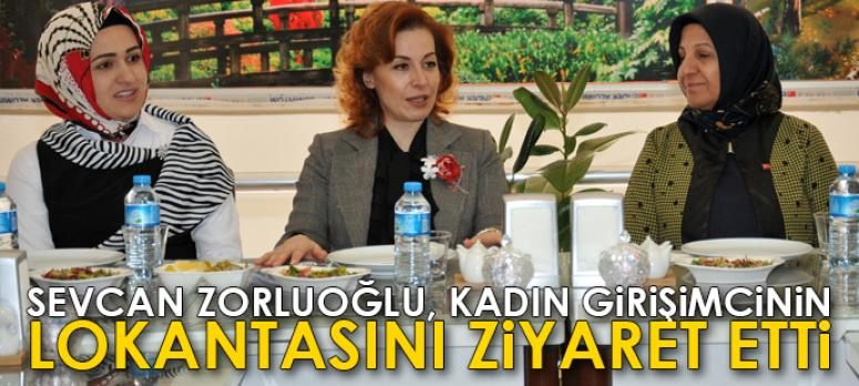 Sevcan Zorluoğlu, kadın girişimcinin lokantasını ziyaret etti