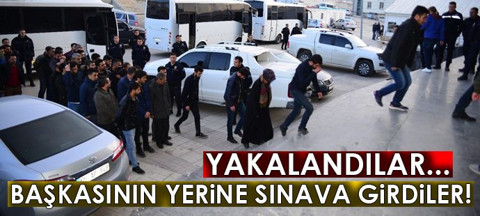 Başkasının yerine sınava girenler hakkında işlem yapıldı
