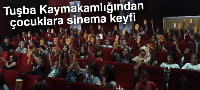 Tuşba Kaymakamlığından çocuklara sinema keyfi