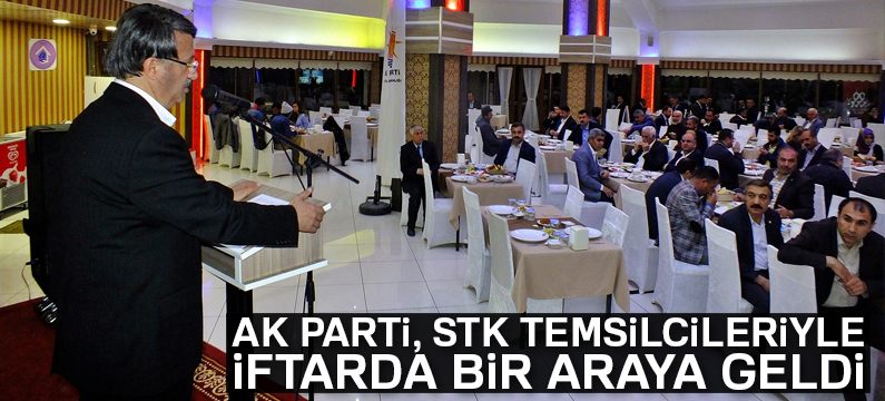 AK Parti, STK temsilcileri ile iftarda bir araya geldi