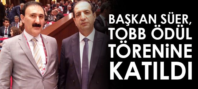 Başkan Süer, TOBB ödül törenine katıldı