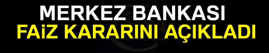 Merkez Bankası faiz kararını açıkladı
