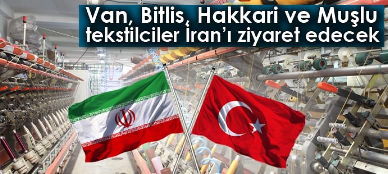 Van, Bitlis, Hakkari ve Muşlu tekstilciler İran
