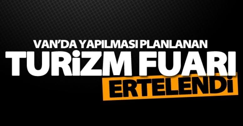7. Uluslararası Van Turizm ve Seyahat Fuarı ertelendi