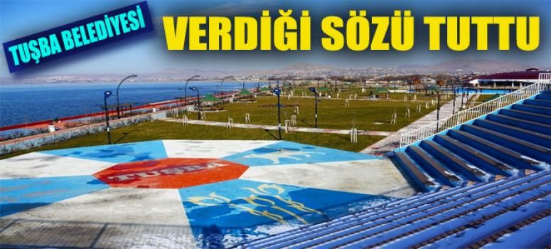 Tuşba Belediyesi halka verdiği sözü tuttu