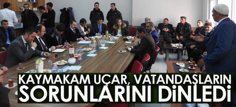 Kaymakam Uçar, vatandaşların sorunlarını dinledi