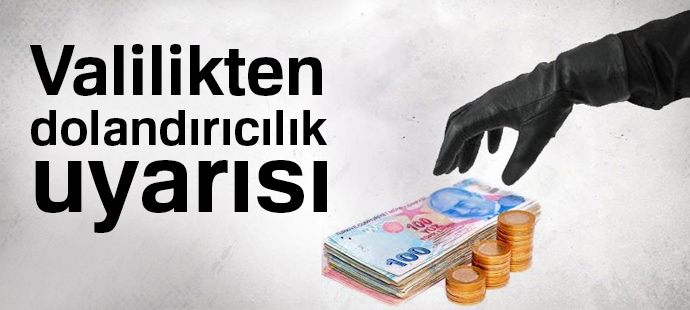 Valilikten dolandırıcılık uyarısı