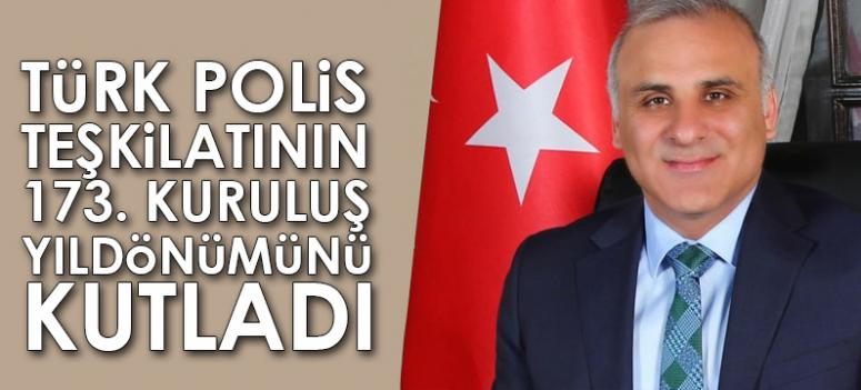 Türk Polis Teşkilatının 173. kuruluş yıldönümü