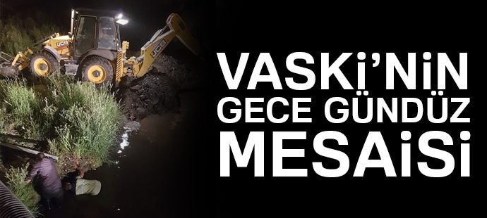 VASKİ ekiplerinin zorlu mücadelesi