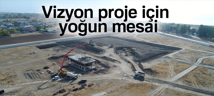 Vizyon proje için yoğun mesai
