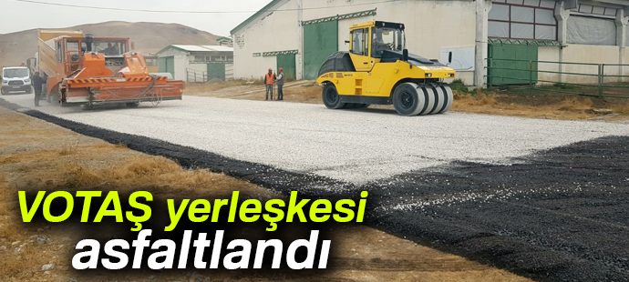 VOTAŞ yerleşkesi asfaltlandı