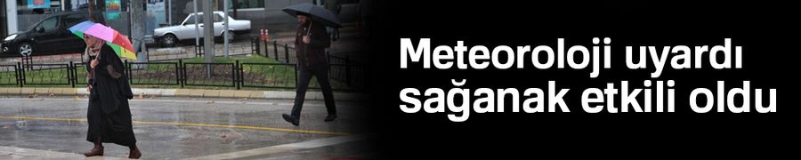 Meteoroloji uyardı, sağanak etkili oldu