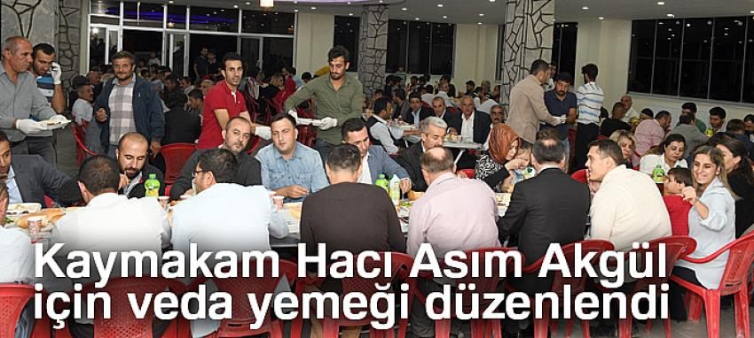 Kaymakam Hacı Asım Akgül için veda yemeği düzenlendi