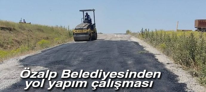 Özalp Belediyesinden yol yapım çalışması