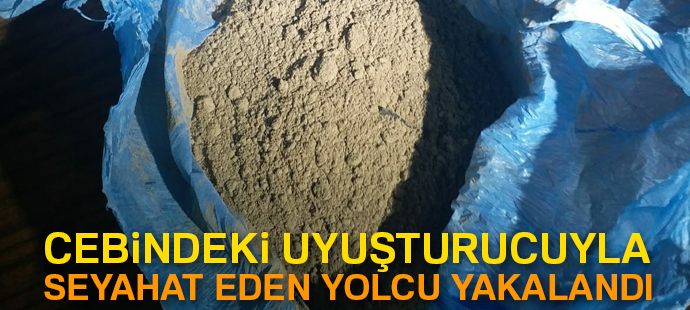 Cebindeki uyuşturucuyla seyahat eden yolcu yakalandı