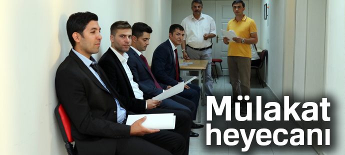 Zabıta adaylarının mülakat heyecanı