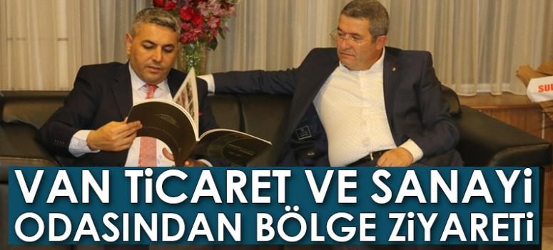 Van Ticaret ve Sanayi Odasından bölge ziyareti